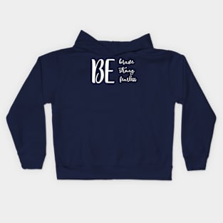 Be stron, brave and fearless Kids Hoodie